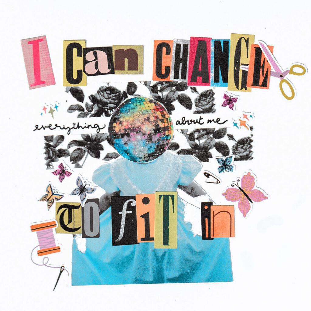 collage featuring bold, colorful typography spelling "i can change everything about me" at top, with a figure whose head is replaced by a colorful earth/globe, surrounded by black roses, butterflies, scissors, and watercolor elements