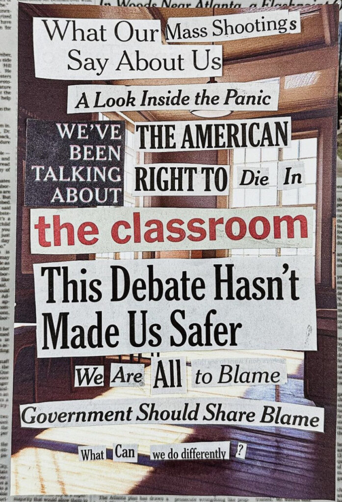 mixed media collage on tan paper background featuring overlaid text fragments from newspapers and magazines discussing mass shootings, classroom safety, and american rights, arranged vertically